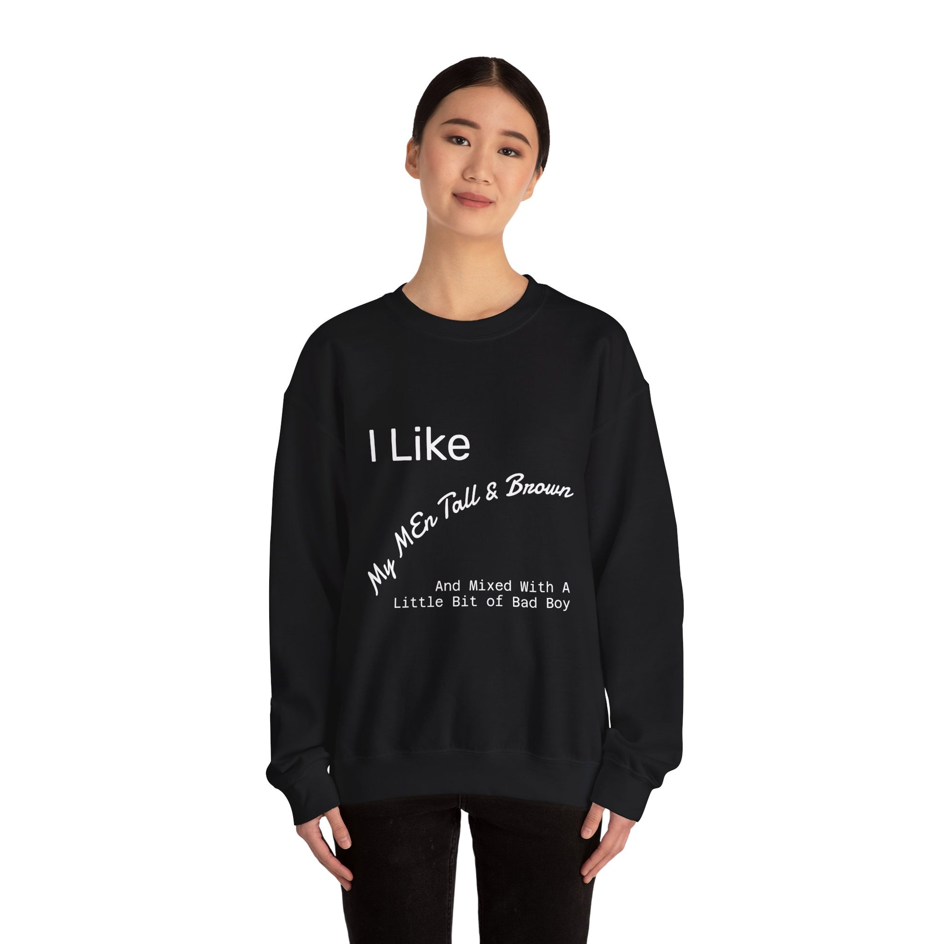 I Like My Men Tall & Brown Sweatshirt, Cozy Unisex Crewneck, Casual Gift for Him/Her, Fall Fashion, Birthday Present, Comfort Wear