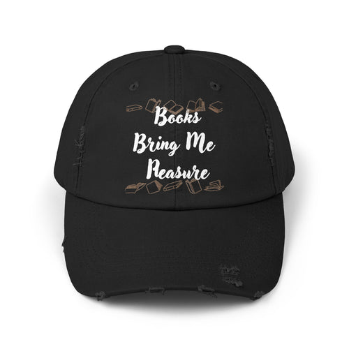 Books Bring Me Pleasure Distressed Cap — Reading Lover Baseball Hat