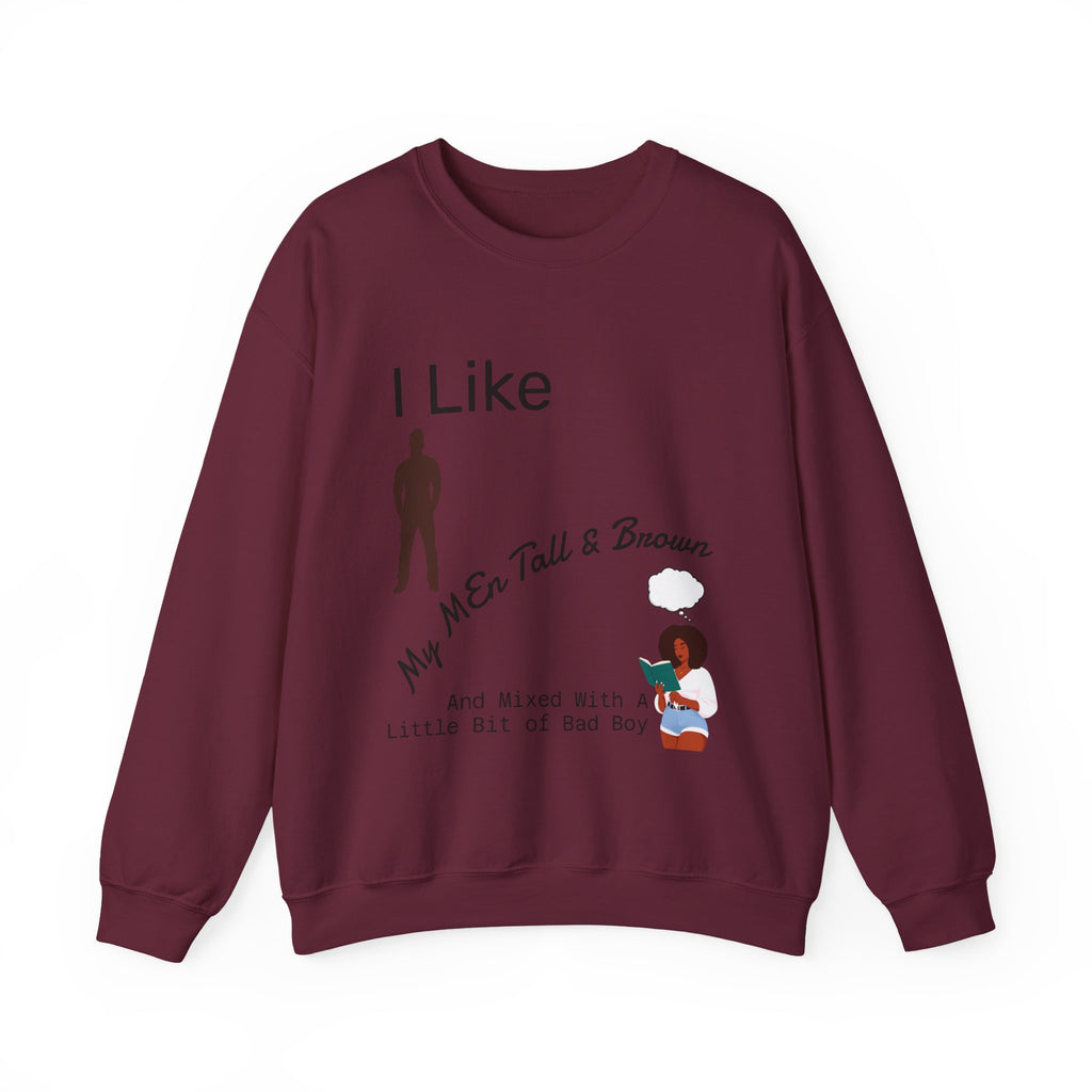 I Like My Men Tall & Brown Sweatshirt, Cozy Unisex Crewneck, Casual Gift for Him/Her, Fall Fashion, Birthday Present, Comfort Wear