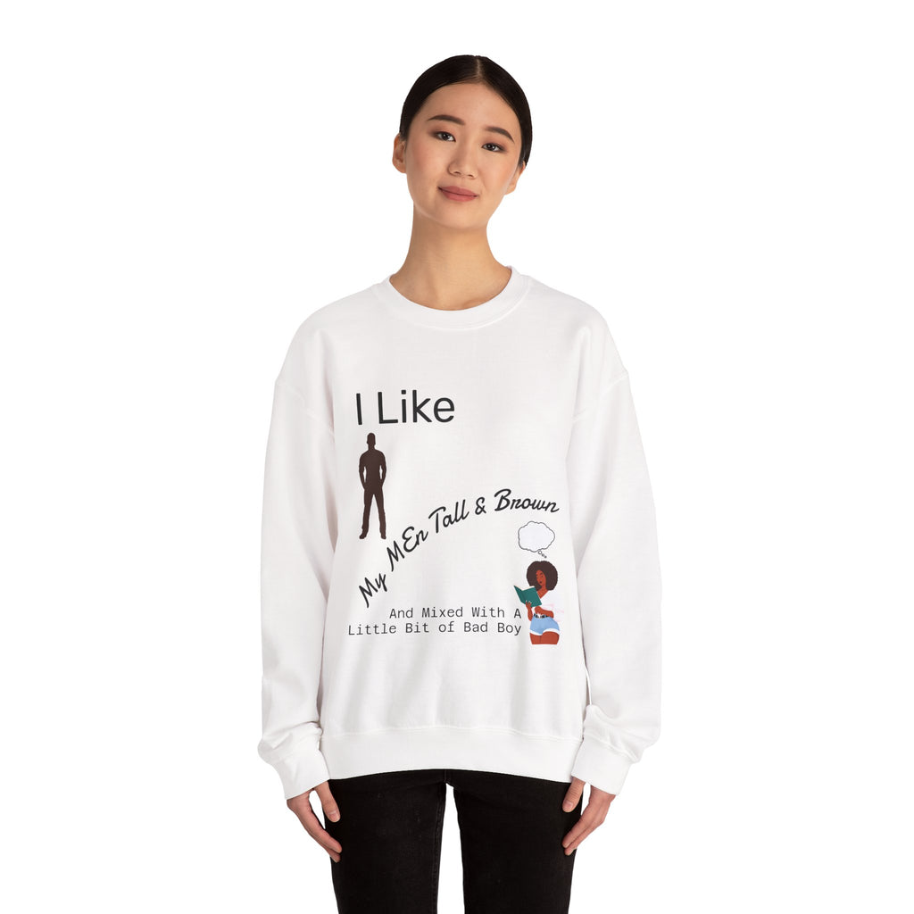 I Like My Men Tall & Brown Sweatshirt, Cozy Unisex Crewneck, Casual Gift for Him/Her, Fall Fashion, Birthday Present, Comfort Wear