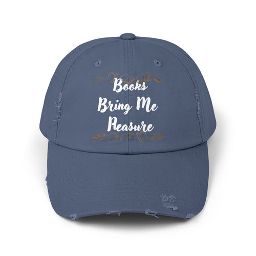 Books Bring Me Pleasure Distressed Cap — Reading Lover Baseball Hat