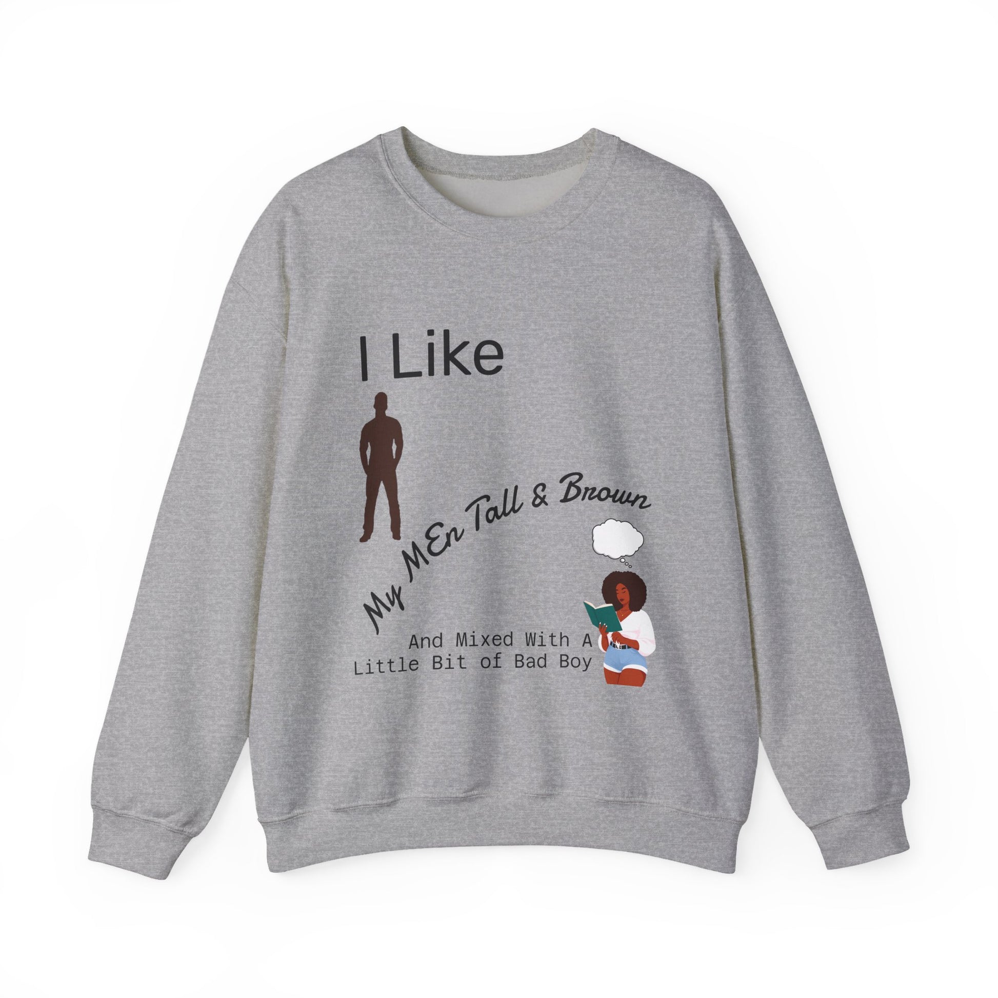 I Like My Men Tall & Brown Sweatshirt, Cozy Unisex Crewneck, Casual Gift for Him/Her, Fall Fashion, Birthday Present, Comfort Wear