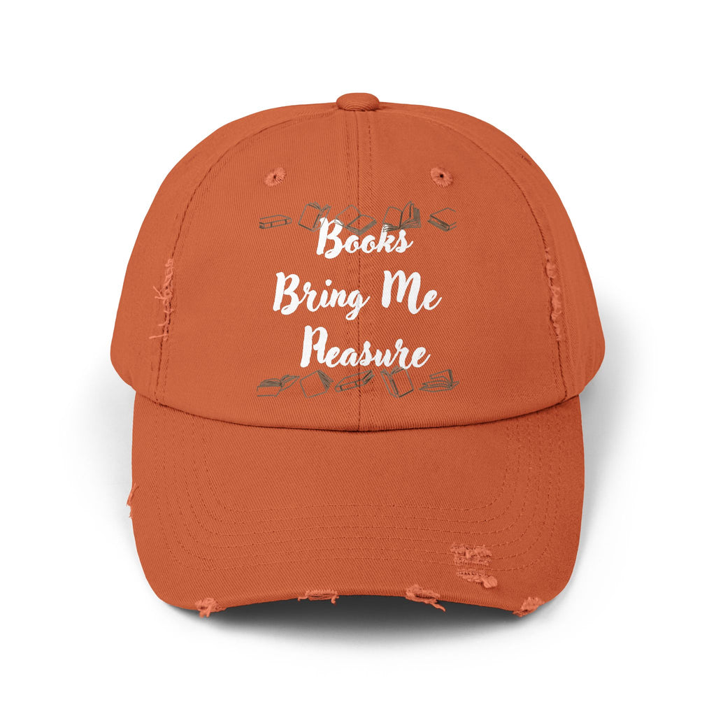 Books Bring Me Pleasure Distressed Cap — Reading Lover Baseball Hat