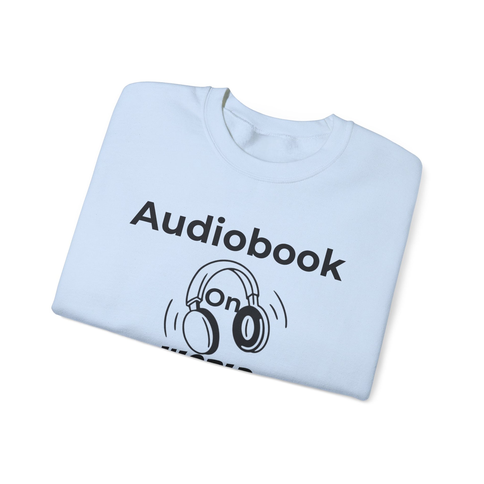 Audiobook Lover's Crewneck Sweatshirt, Cozy Gift for Bookworms, Relaxing Hoodie for Readers, Perfect for Holidays, Unisex Literary Apparel