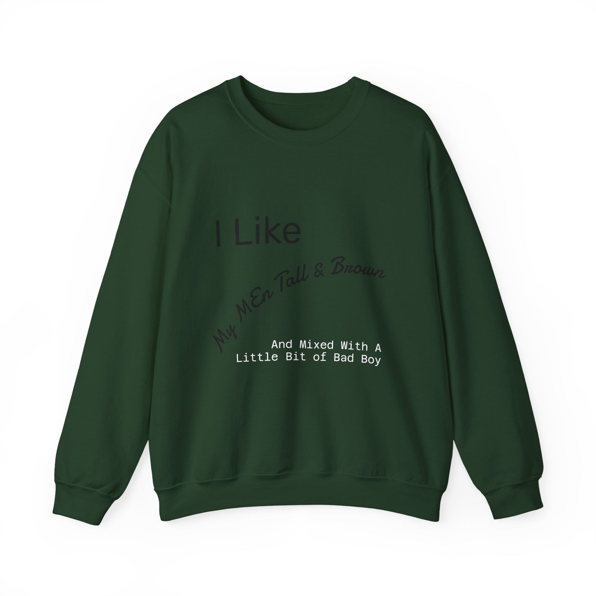 I Like My Men Tall & Brown Sweatshirt, Cozy Unisex Crewneck, Casual Gift for Him/Her, Fall Fashion, Birthday Present, Comfort Wear