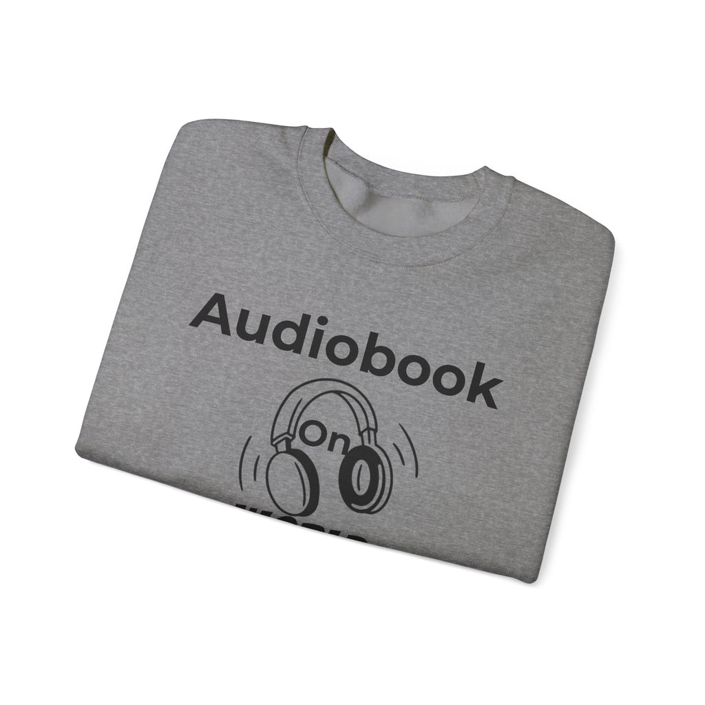 Audiobook Lover's Crewneck Sweatshirt, Cozy Gift for Bookworms, Relaxing Hoodie for Readers, Perfect for Holidays, Unisex Literary Apparel